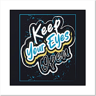 Keep Your Eyes Open Posters and Art